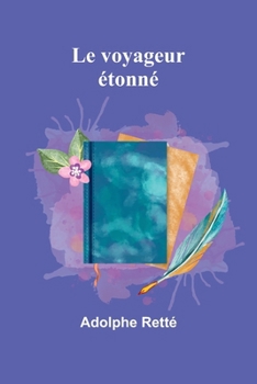 Paperback Le voyageur étonné [French] Book