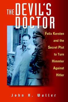 Hardcover The Devil's Doctor: Felix Kersten and the Secret Plot to Turn Himmler Against Hitler Book