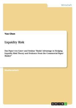 Paperback Liquidity Risk: Das Paper von Gatev und Strahan "Banks' Advantage in Hedging Liquidity Risk: Theory and Evidence From the Commercial Paper Market" [German] Book