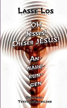Paperback Oh Jesses! Dieser Jesus! Annäherungen [German] Book