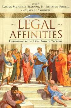 Legal Affinities: Explorations in the Legal Form of Thought