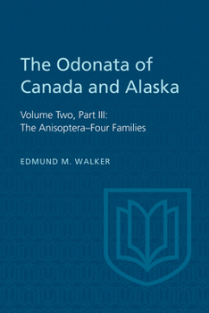 Paperback The Odonata of Canada and Alaska: Volume Two, Part III: The Anisoptera-Four Families Book