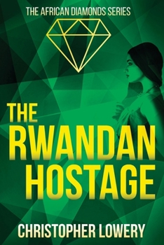 The Rwandan Hostage - Book #2 of the African Diamonds Trilogy