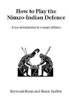 Paperback How to Play the Nimzo-Indian Defence: A Key Introduction to a Major Defence Book