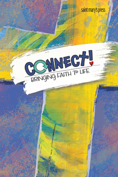 Paperback Connect! Bringing Faith to Life Student Book