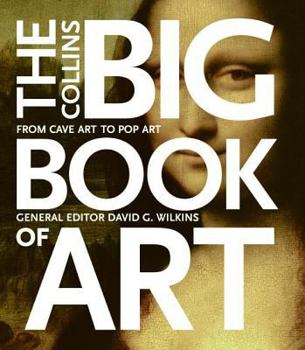 Hardcover The Collins Big Book of Art: From Cave Art to Pop Art Book