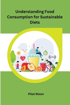 Paperback Understanding Food Consumption for Sustainable Diets [Large Print] Book