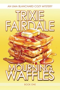 Paperback Mourning Waffles: An Uma Blanchard Cozy Mystery Book