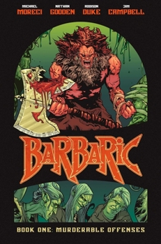 Barbaric, Vol. 1: Murderable Offenses - Book #1 of the Barbaric (collected editions)