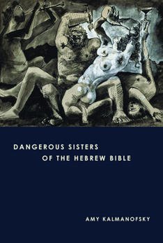Paperback Dangerous Sisters of the Hebrew Bible Book