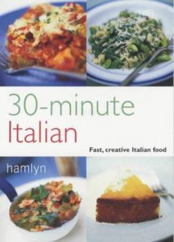 Paperback 30-Minute Italian : Fast, Creative Italian Food Book