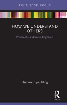 Hardcover How We Understand Others: Philosophy and Social Cognition Book