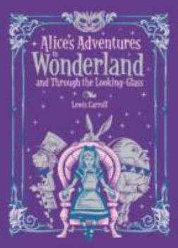 Hardcover Alice's Adventures in Wonderland and Through the Looking Glass (Barnes & Noble Children's Leatherbound Classics): and, Through the Looking Glass (Barnes & Noble Leatherbound Children's Classics) Book