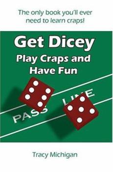 Paperback Get Dicey: Play Craps and Have Fun Book