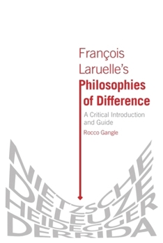 Paperback François Laruelle's Philosophies of Difference: A Critical Introduction and Guide Book