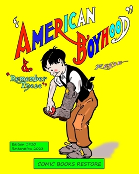 Paperback American Boyhood and remember these: Newspaper Comic Strips 1910, restoration 2023 Book