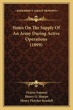 Paperback Notes On The Supply Of An Army During Active Operations (1899) Book