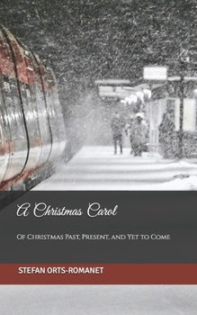 A Christmas Carol: Of Christmas Past, Present, and Yet to Come