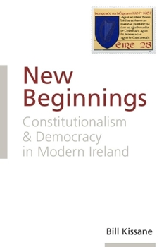 Paperback New Beginnings: Constitutionalism and Democracy in Modern Ireland Book