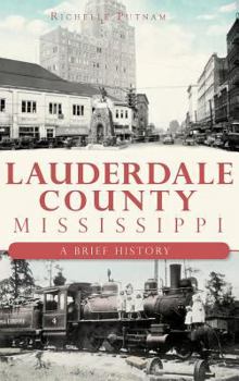 Hardcover Lauderdale County, Mississippi: A Brief History Book