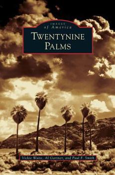 Twentynine Palms (Images of America: California) - Book  of the Images of America: California