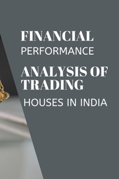 Paperback Financial performance analysis of trading houses in India Book