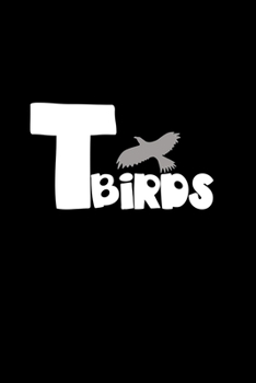 "T" birds: Food Journal | Track your Meals | Eat clean and fit | Breakfast Lunch Diner Snacks | Time Items Serving Cals Sugar Protein Fiber Carbs Fat | 110 pages