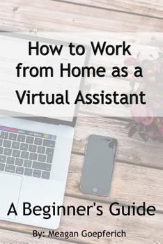 Paperback How to Work from Home as a Virtual Assistant - A Beginner's Guide Book