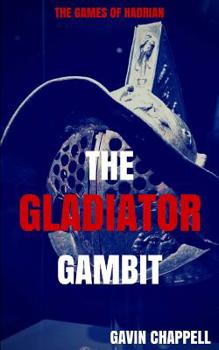 Paperback The Games of Hadrian - The Gladiator Gambit Book
