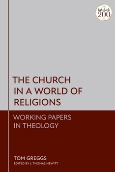 Hardcover The Church in a World of Religions: Working Papers in Theology Book