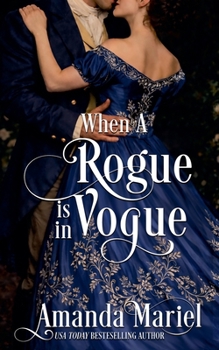 When a Rogue is in Vogue (Courting Kisses and Chaos)