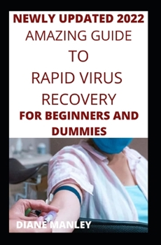 Paperback Amazing Guide To Rapid Virus Recovery For Beginners And Dummies Book