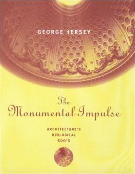 Paperback The Monumental Impulse: Architecture's Biological Roots Book