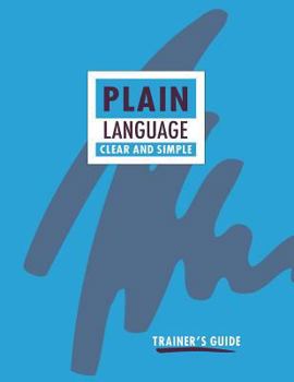 Paperback Plain Language: Clear and Simple. Trainer's Guide Book