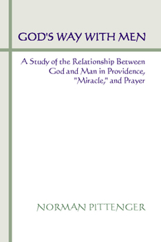Paperback God's Way with Men: A Study of the Relationship Between God and Man in Providence, "Miracle," and Prayer Book