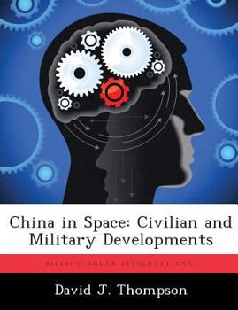Paperback China in Space: Civilian and Military Developments Book