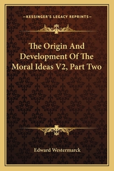 Paperback The Origin And Development Of The Moral Ideas V2, Part Two Book