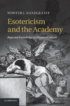 Paperback Esotericism and the Academy: Rejected Knowledge in Western Culture Book