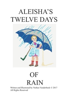 Paperback Aleisha's Twelve Days of Rain Book