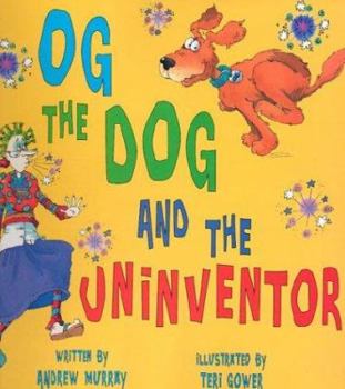Hardcover Og the Dog and the Uninventor Book