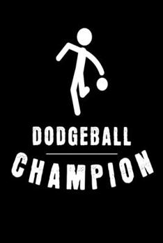 Dodgeball Champion: Notebook I Notizbuch I Calepin I Taccuino I Cuaderno I Caderno I Notitieblok I Notatnik I 6x9 I A5 I 120 Pages I Dot Grid I Diary ... I Teacher I Students I Writing I Drawing I