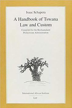 Hardcover Handbook of Tswana Law and Custom: Compiled for the Bechuanaland Protectorate Administration Classics in African Anthropology Book