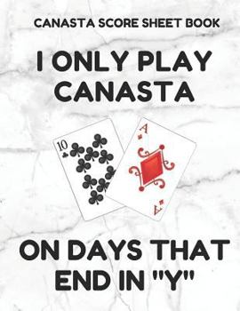 Canasta Score Sheet Book: Scorebook of 100 Score Sheet Pages For Canasta Games (Includes both American and Classic Rules), 8.5 By 11 Inches, Funny Days White Cover