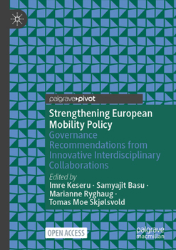 Paperback Strengthening European Mobility Policy: Governance Recommendations from Innovative Interdisciplinary Collaborations Book