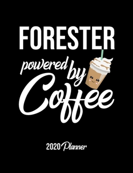 Paperback Forester Powered By Coffee 2020 Planner: Forester Planner, Gift idea for coffee lover, 120 pages 2020 Calendar for Forester Book