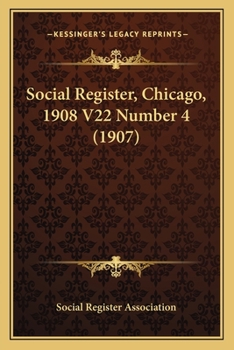 Paperback Social Register, Chicago, 1908 V22 Number 4 (1907) Book