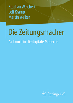 Paperback Die Zeitungsmacher: Aufbruch in Die Digitale Moderne [German] Book