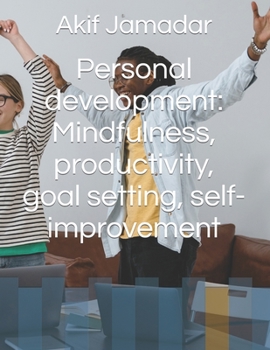 Paperback Personal development: Mindfulness, productivity, goal setting, self-improvement [Large Print] Book