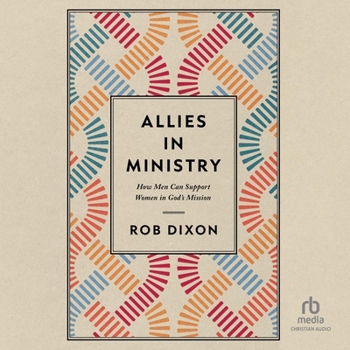Allies in Ministry: How Men Can Support Women in God's Mission