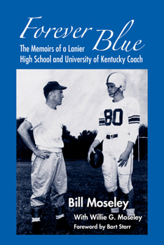 Paperback Forever Blue: The Memoirs of a Lanier High School and University of Kentucky Football Coach Book